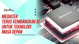 MediaTek Berkomitmen Kembangkan AI untuk Teknologi Masa Depan