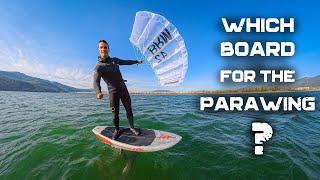 Which board you need to parawing