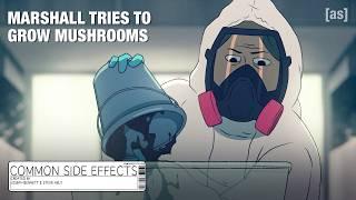 Marshall Tries To Grow Mushrooms | Common Side Effects | adult swim