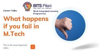 Can someone fail in WILP M.Tech Program | BITS Pilani WILP