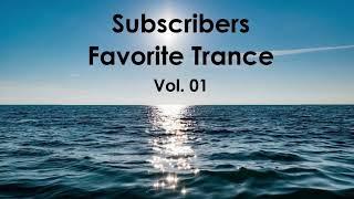 Subscribers Favorite Trance Vol. 01