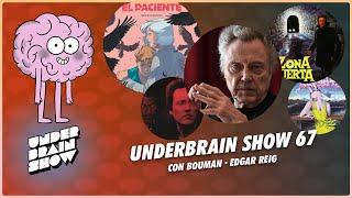 Christopher Walken + Cómics Underbrain Show  67