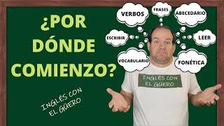 ¿POR DÓNDE COMIENZO A APRENDER INGLÉS?