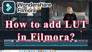 How to Color Grading Video with LUT in Wondershare Filmora