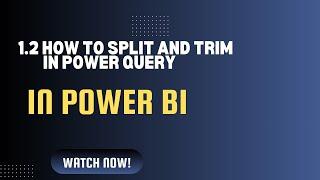 1.2 Text Functions in Power BI (Power Query) | How to split and Trim