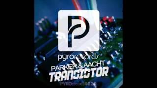 Parker & Aacht (GER) - Transistor [PYRO RECORDS] (2013)