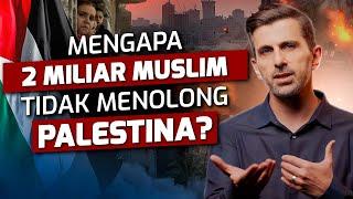 Mengapa Palestina Tak Dibantu Oleh 2 Miliar Muslim? - ALASAN DUNIA MUSLIM AKAN BANGKIT!