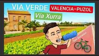 VIA XURRA [Valencia-Puzol] Vía verde *Ruta en Bici*