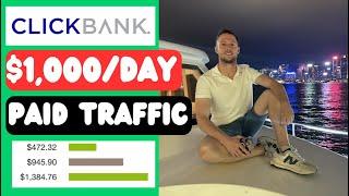 How I Make $1,000/DAY With ClickBank Affiliate Marketing (Paid Traffic)