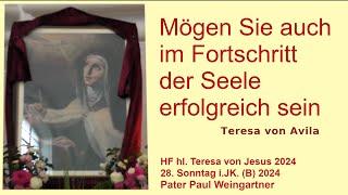 Hochfest Teresa v. Avila: Mögen Sie auch im Fortschritt der Seele erfolgreich sein.