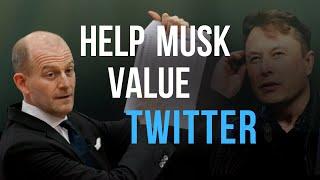 Let’s help Elon Musk take a deep dive into Twitter’s valuation