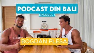 PODCAST DIN BALI EP1: BOGDAN PLESA