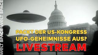 UFO-ANHÖRUNG IM US-KONGRESS: Werden endlich alle Geheimnisse offengelegt? | WELT SPACE LIVESTREAM