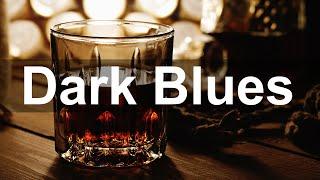 Dark Blues Music - Whiskey Blues Instrumental Music to Relax