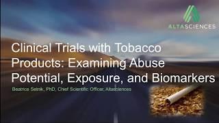 Webinar — Clinical Trials with Tobacco Products:  Examining Abuse Potential, Exposure, & Biomarkers