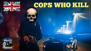 Cops Who Kill: British True Crime  @CRIME-SCENE-DOCUMENTARIES @MURDERJAUK