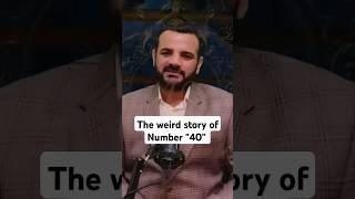 The Weird Number of 40?  #viralshorts #furqanqureshiblogs #fypyoutube #ismeazam