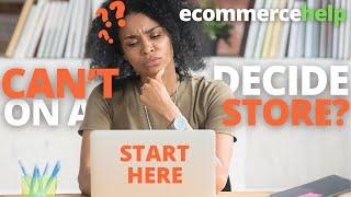 Don't Know Where to Start in eCommerce? START HERE