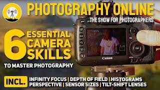 6 Essential Camera Skills | Infinity Focus | Sensor Sizes | Depth of Field & More