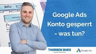 Google Ads Konto gesperrt - was tun?