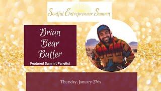 Brain Bear Butler - Soulful Entrepreneur Summit Speaker Spotlight