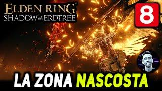 CERCANDO LA ZONA NASCOSTA [#8] ELDEN RING SHADOW OF THE ERDTREE DLC Gameplay ITA