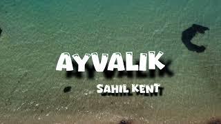 Ayvalık Sahil Kent  Drone  4K