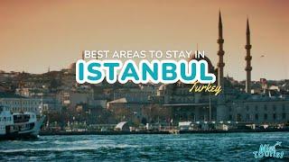  7 BEST Areas Where to Stay in Istanbul in 2024 +Map 