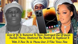 Ooni Of Ife Is Rumored To Have Shattered One Of Queen Naomi's Phones, Shattered The Number