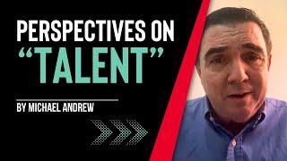 Perspectives on “Talent”