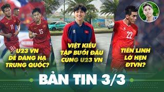 Tin sáng 3/3: Việt kiều Hà Lan tập buổi đầu cùng tuyển Việt Nam, U23 Việt Nam dễ dàng hạ Trung Quốc?