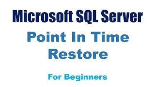 SQL Server Point in Time Restore