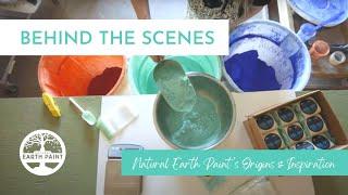 Our Origins & Inspiration | Natural Earth Paint Behind the Scenes