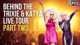 Behind the Trixie & Katya Live Tour - Part Two