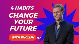 4 Habits To Change Your Future with English