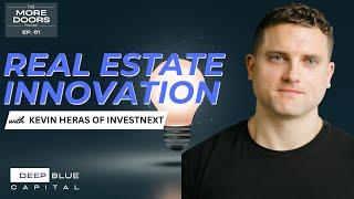 Ep. 61 - Real Estate Innovation: Kevin Heras Discusses InvestNext and Startup Success