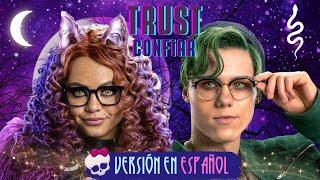 Trust (Versión en ESPAÑOL) | Monster High: La Película