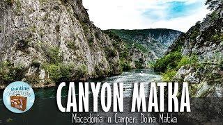 Macedonia in Camper: Canyon Matka (Dolna Matka)