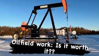 Is getting into the oilfield industry really worth the money?