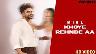 Khoye Rehnde Aa Song - Miel | Punjabi | New Song | Miel New Song 2024 |