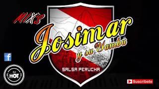 MIX JOSIMAR Y SU YAMBU SALSA PERUCHA EXITOS VOL  1 DJ HOT MIX