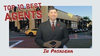 Who Is the Best Real Estate Agent in Pasadena? - Top 10 Best Agents