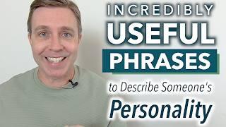 Incredibly Useful Phrases to Describe Personality