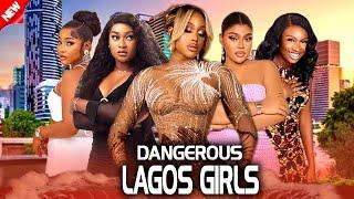 Dangerous Lagos Girls (NEW RELEASED)- CHIOMA NWAOHA/ FAITH DUKE / UCHE MONTANA 2024 Nig Movie