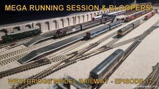 My Model Railway Layout, Episode 17 : Mega Running Session & Bloopers!