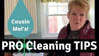 Clean Your House Like a PRO -  32 years of cleaning tips from Cousin Mel!