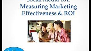 Social Media 101: Measuring Marketing Effectiveness & ROI