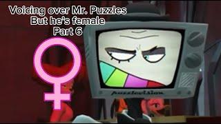 Voicing over Mr. Puzzles but he’s female Part 6