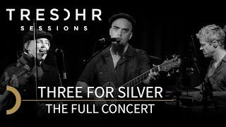 THREE FOR SILVER - TRESOHR SESSIONS the full concert