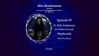 #69 - Gnosis ft Erik Andersson aka Mishbar Bovmeph ( MEPHORASH )